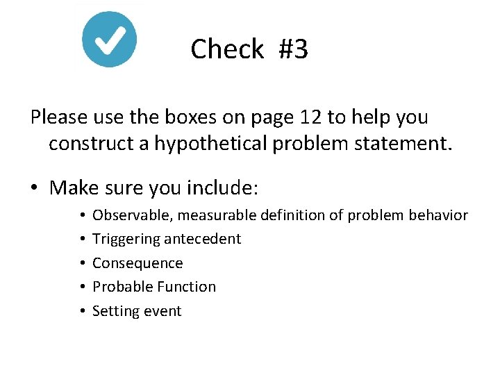 Check #3 Please use the boxes on page 12 to help you construct a
