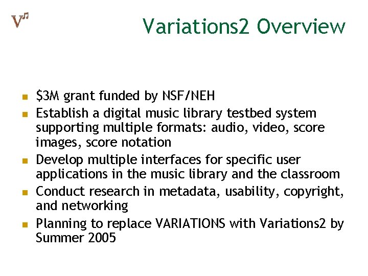 Variations 2 Overview n n n $3 M grant funded by NSF/NEH Establish a Variations 2 Overview n n n $3 M grant funded by NSF/NEH Establish a