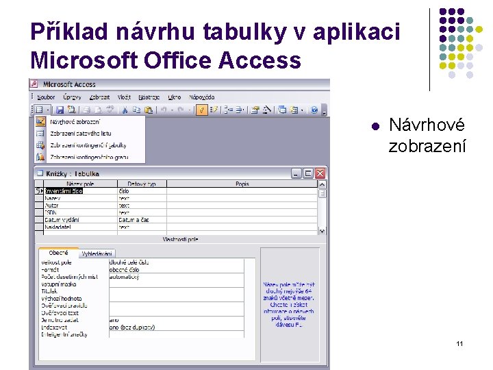 Příklad návrhu tabulky v aplikaci Microsoft Office Access l Návrhové zobrazení 11 