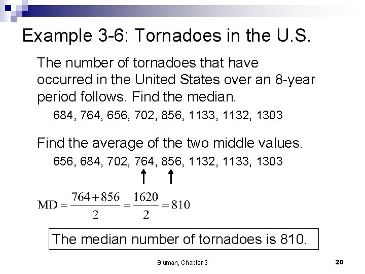 Example 3 -6: Tornadoes in the U. S. The number of tornadoes that have
