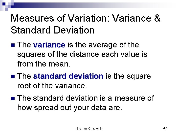 Measures of Variation: Variance & Standard Deviation n The variance is the average of