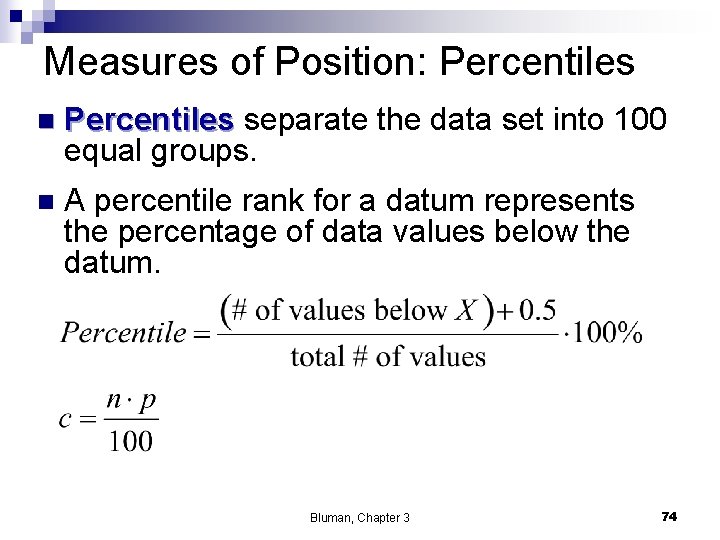 Measures of Position: Percentiles n Percentiles separate the data set into 100 equal groups.