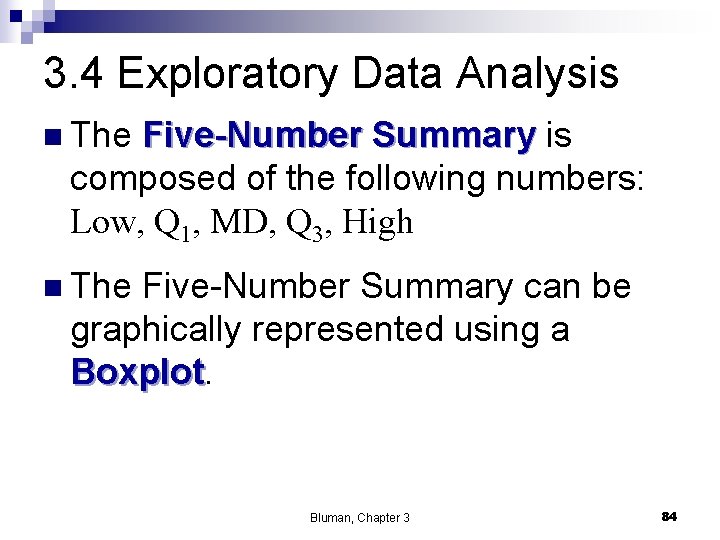 3. 4 Exploratory Data Analysis n The Five-Number Summary is composed of the following