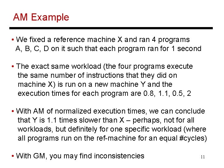 AM Example • We fixed a reference machine X and ran 4 programs A,