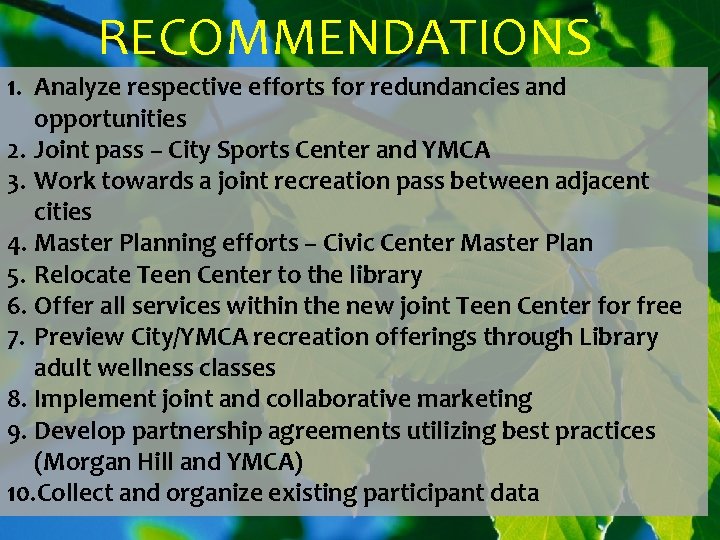 RECOMMENDATIONS 1. Analyze respective efforts for redundancies and opportunities 2. Joint pass – City