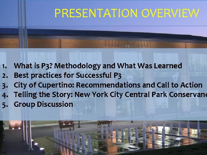 PRESENTATION OVERVIEW 1. 2. 3. 4. 5. What is P 3? Methodology and What