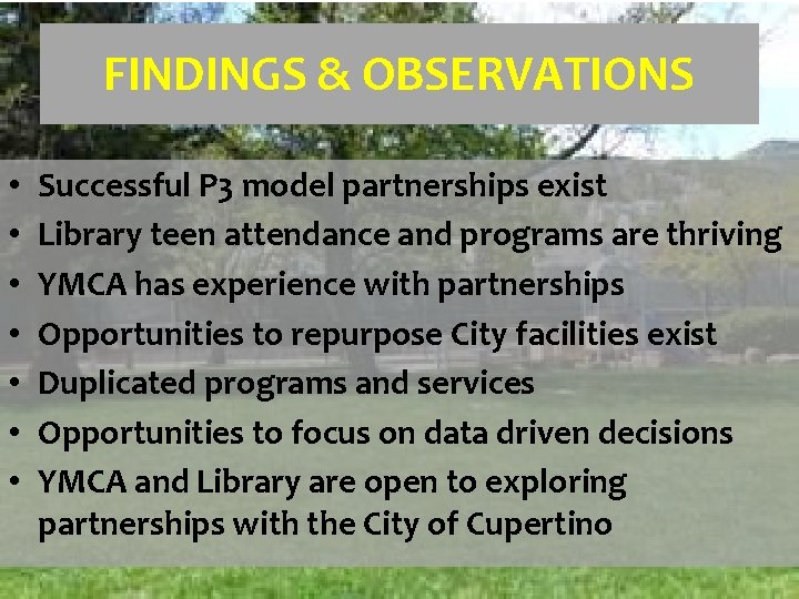 FINDINGS & OBSERVATIONS • • Successful P 3 model partnerships exist Library teen attendance