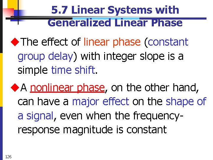 5. 7 Linear Systems with Generalized Linear Phase u. The effect of linear phase