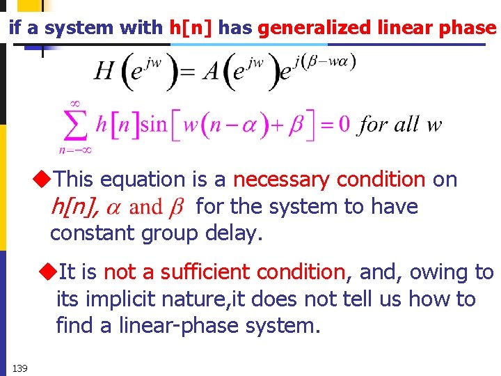 if a system with h[n] has generalized linear phase u. This equation is a