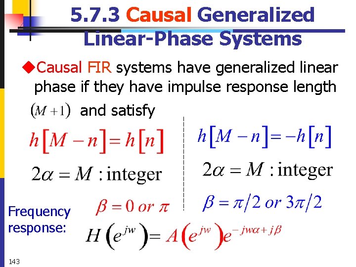 5. 7. 3 Causal Generalized Linear-Phase Systems u. Causal FIR systems have generalized linear