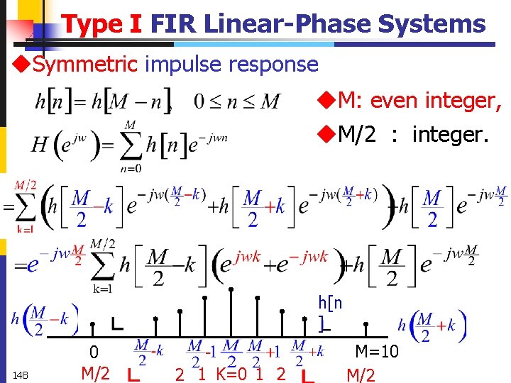 Type I FIR Linear-Phase Systems u. Symmetric impulse response u. M: even integer, u.