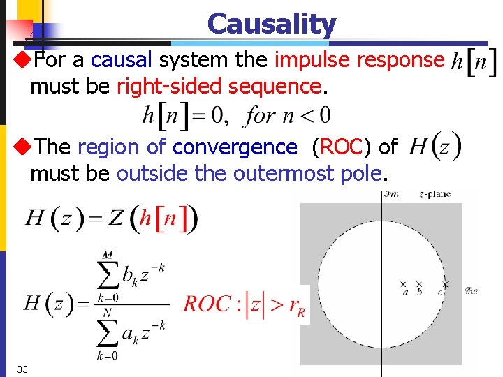 Causality u. For a causal system the impulse response must be right-sided sequence. u.