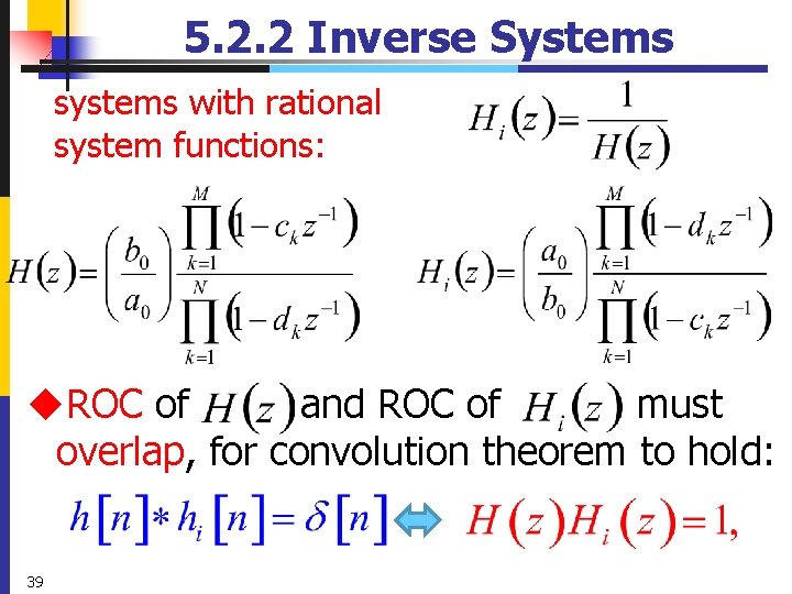 5. 2. 2 Inverse Systems systems with rational system functions: u. ROC of and