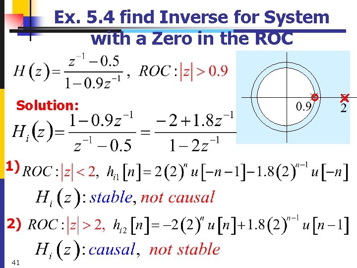 Ex. 5. 4 find Inverse for System with a Zero in the ROC Solution: