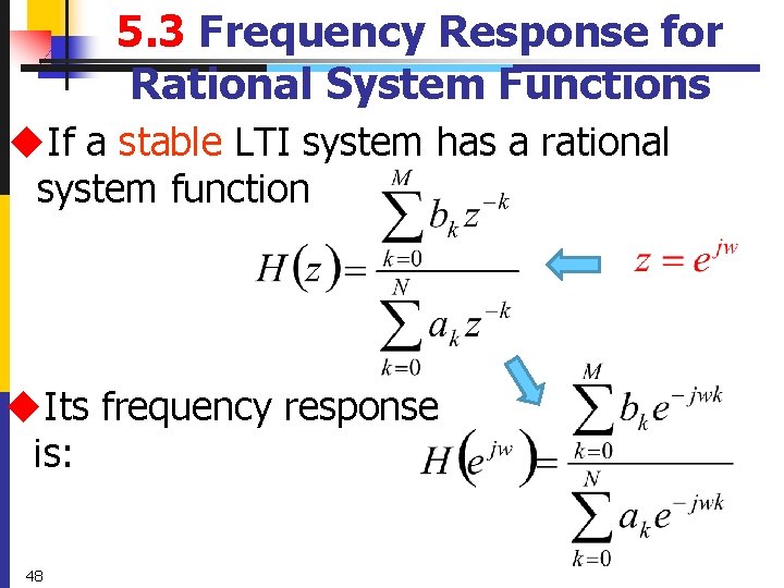 5. 3 Frequency Response for Rational System Functions u. If a stable LTI system