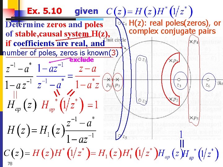 Ex. 5. 10 given Determine zeros and poles of stable, causal system H(z), if