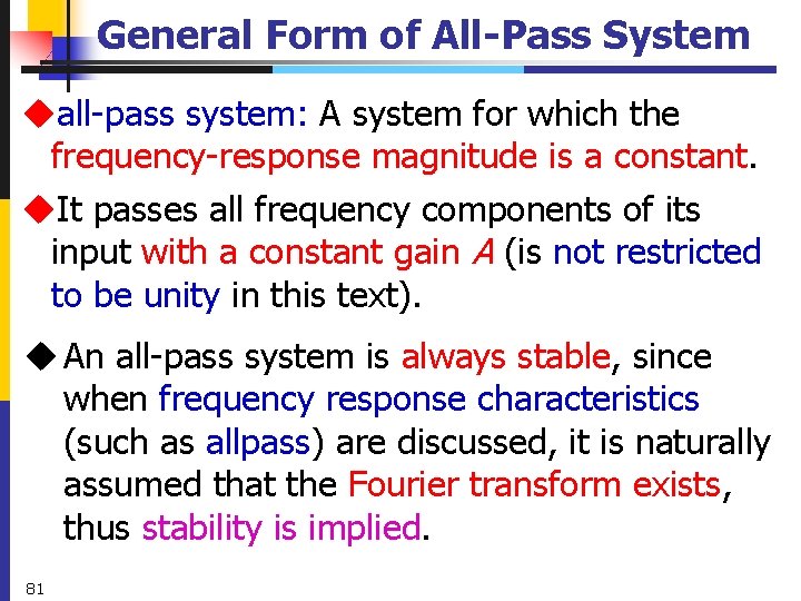 General Form of All-Pass System uall-pass system: A system for which the frequency-response magnitude
