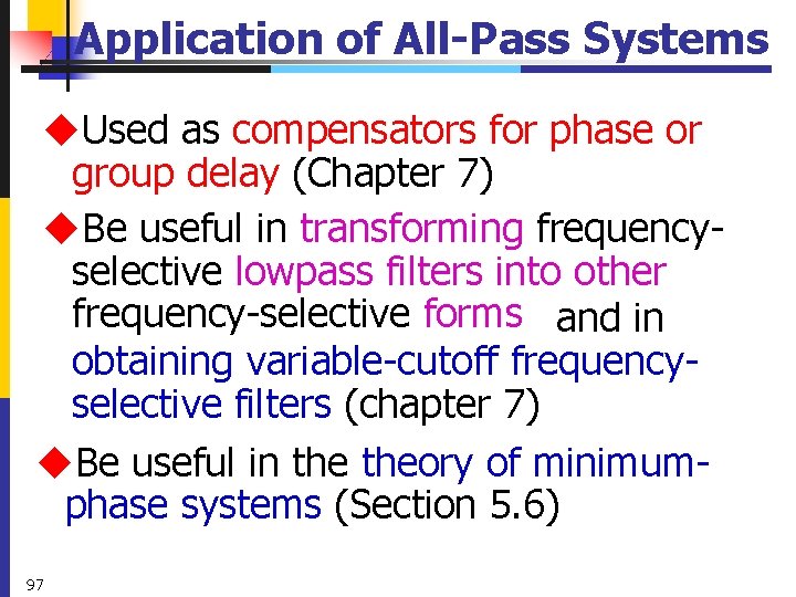 Application of All-Pass Systems u. Used as compensators for phase or group delay (Chapter