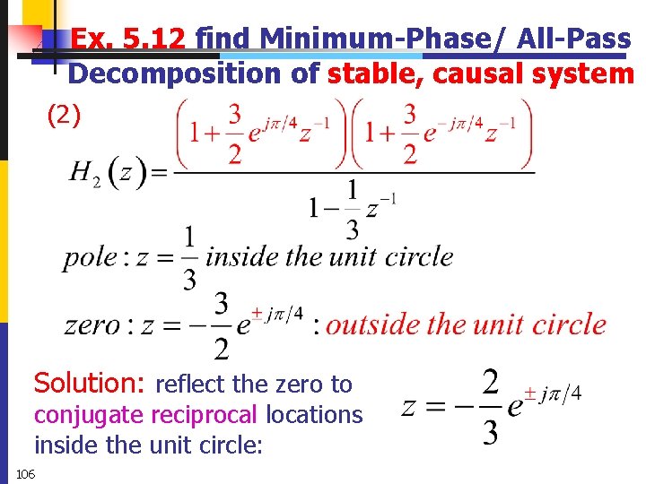 Ex. 5. 12 find Minimum-Phase/ All-Pass Decomposition of stable, causal system (2) Solution: reflect