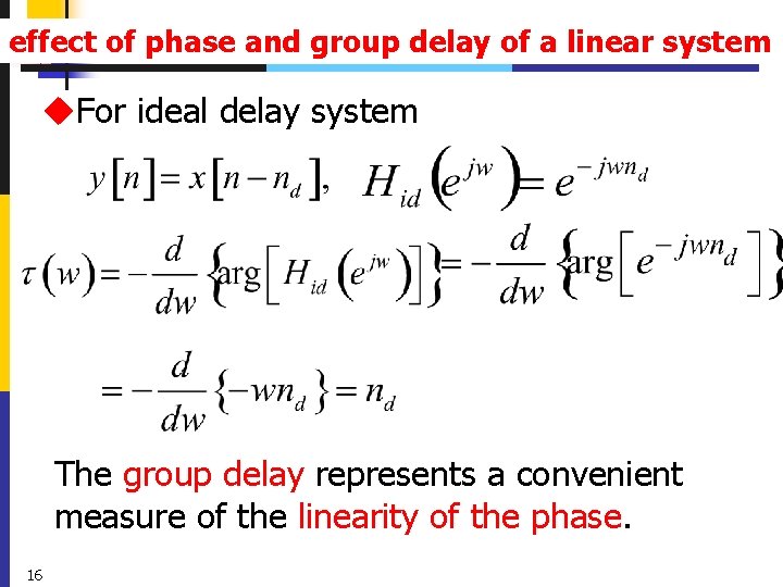 effect of phase and group delay of a linear system u. For ideal delay