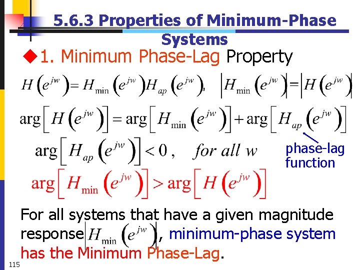 5. 6. 3 Properties of Minimum-Phase Systems u 1. Minimum Phase-Lag Property phase-lag function