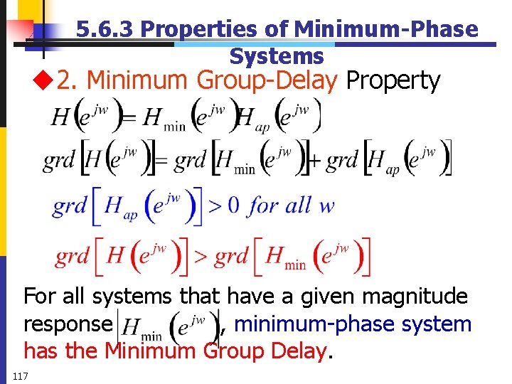 5. 6. 3 Properties of Minimum-Phase Systems u 2. Minimum Group-Delay Property For all