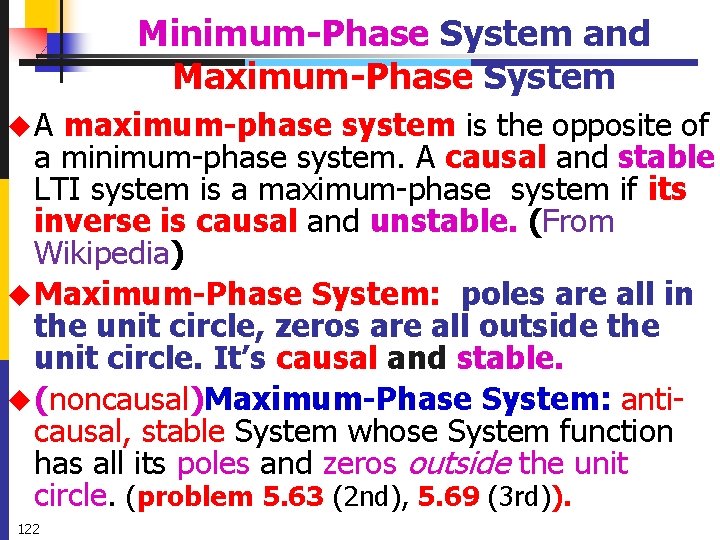 Minimum-Phase System and Maximum-Phase System u A maximum-phase system is the opposite of a