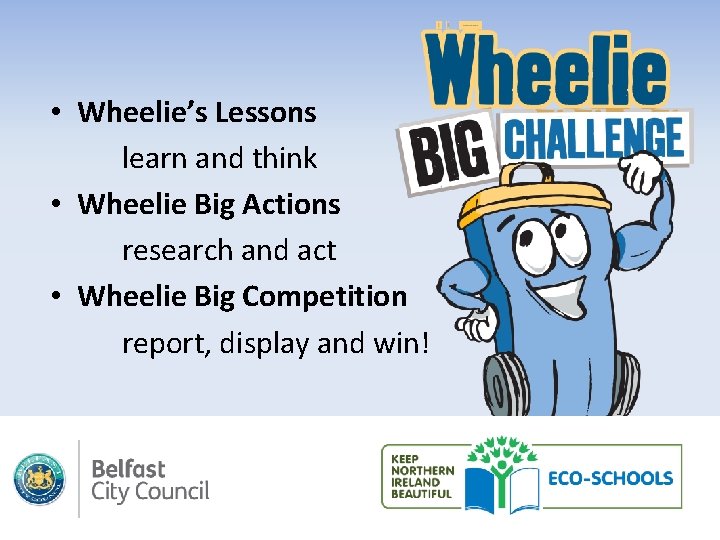  • Wheelie’s Lessons learn and think • Wheelie Big Actions research and act