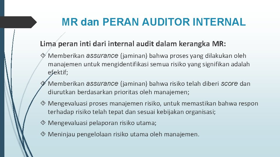 MR dan PERAN AUDITOR INTERNAL Lima peran inti dari internal audit dalam kerangka MR: