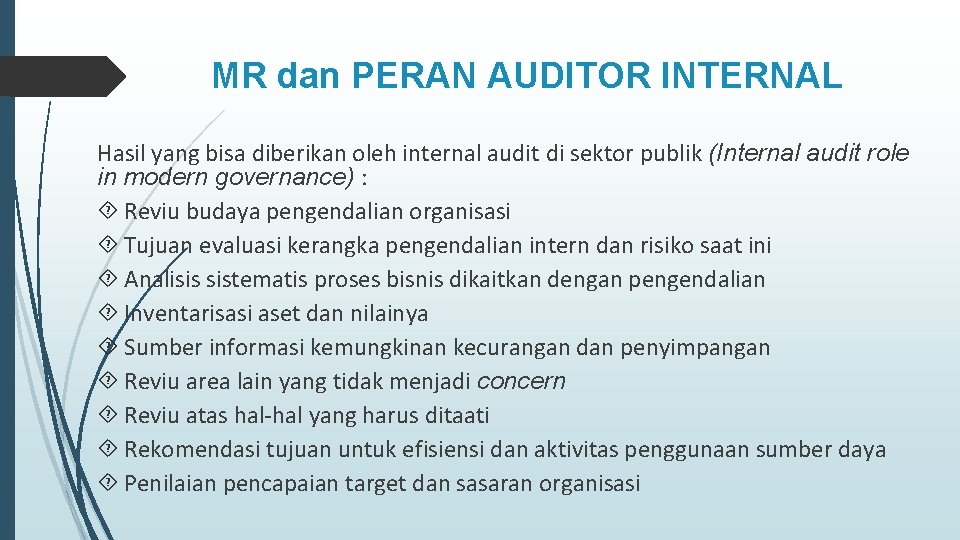 MR dan PERAN AUDITOR INTERNAL Hasil yang bisa diberikan oleh internal audit di sektor