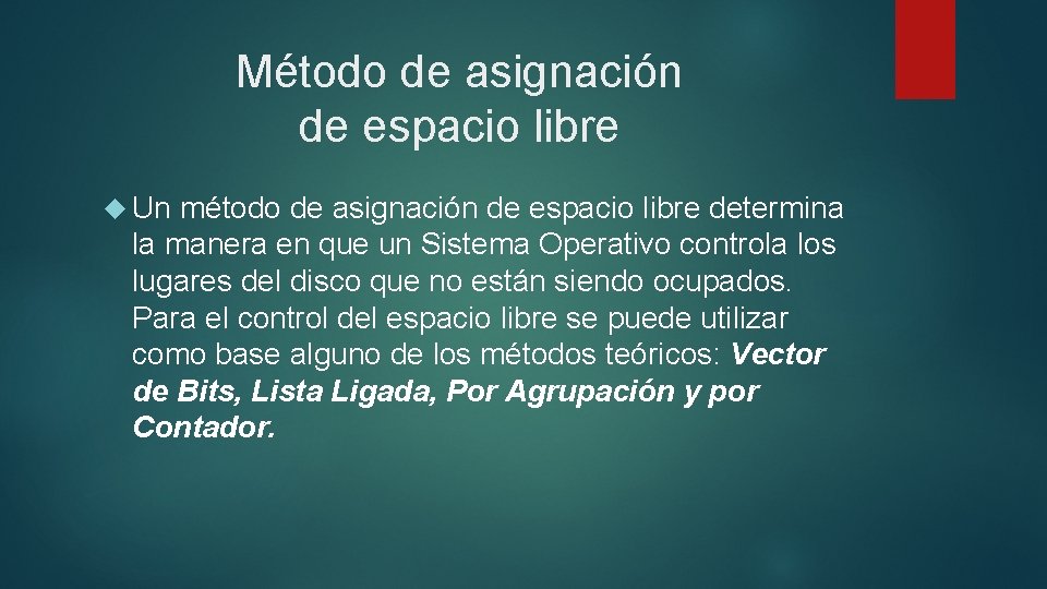 Método de asignación de espacio libre Un método de asignación de espacio libre determina