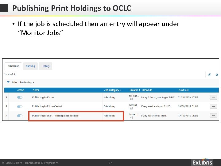 Publishing Print Holdings to OCLC • If the job is scheduled then an entry
