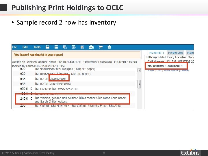 Publishing Print Holdings to OCLC • Sample record 2 now has inventory © 2016
