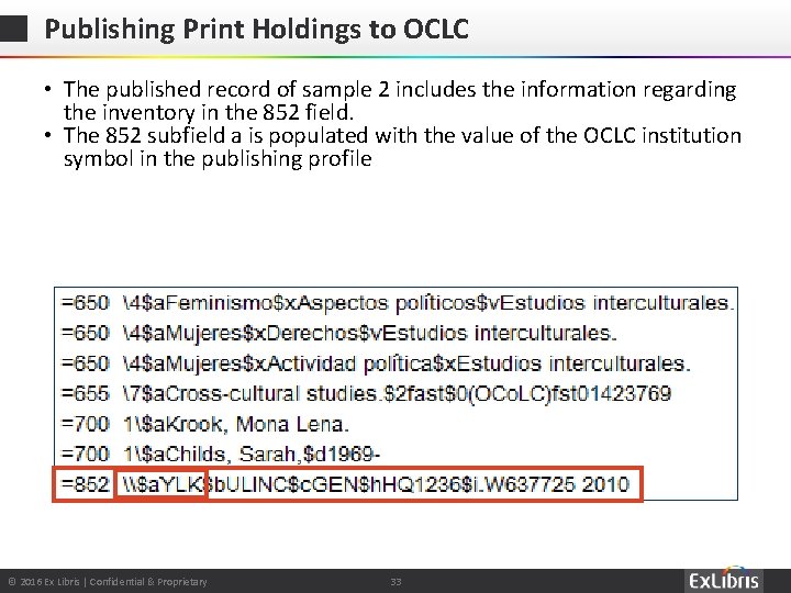 Publishing Print Holdings to OCLC • The published record of sample 2 includes the