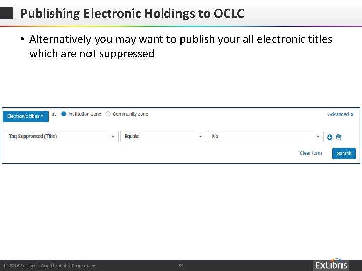 Publishing Electronic Holdings to OCLC • Alternatively you may want to publish your all