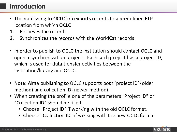 Introduction • The publishing to OCLC job exports records to a predefined FTP location