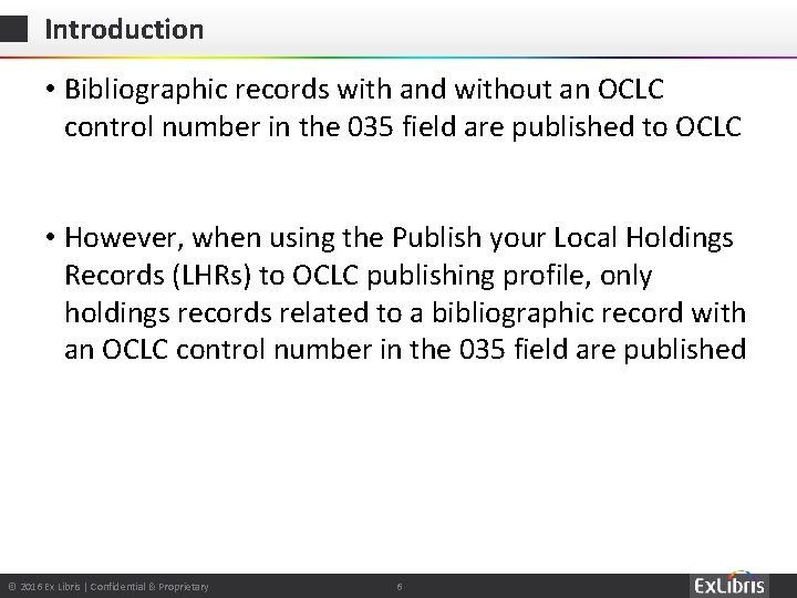 Introduction • Bibliographic records with and without an OCLC control number in the 035
