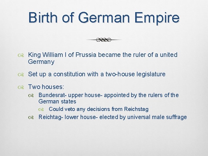 Birth of German Empire King William I of Prussia became the ruler of a