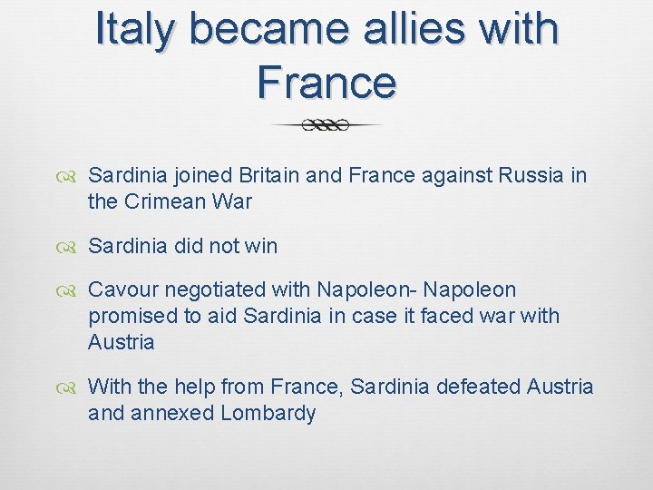 Italy became allies with France Sardinia joined Britain and France against Russia in the