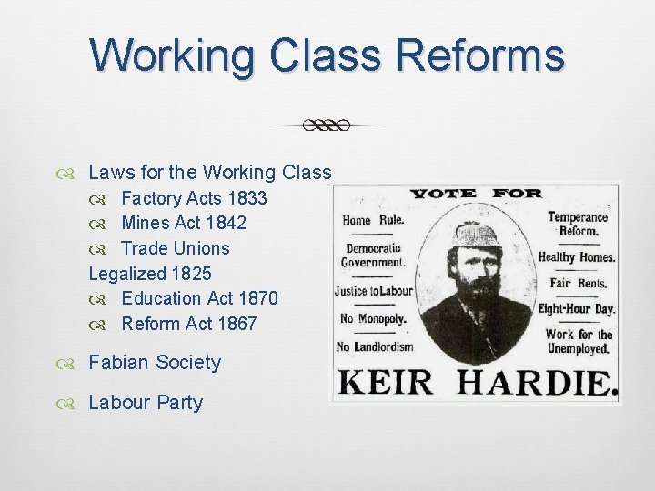 Working Class Reforms Laws for the Working Class Factory Acts 1833 Mines Act 1842