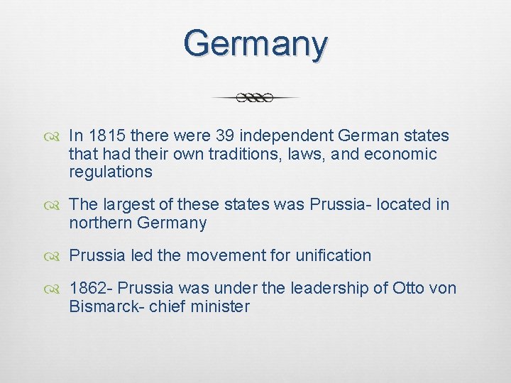 Germany In 1815 there were 39 independent German states that had their own traditions,