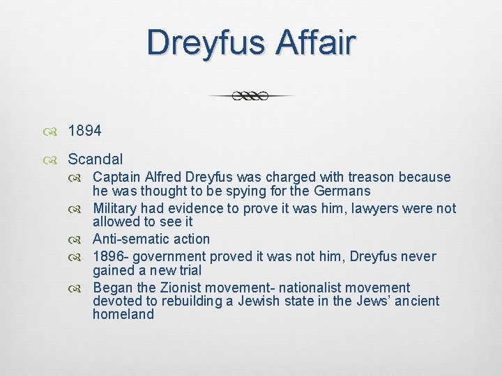 Dreyfus Affair 1894 Scandal Captain Alfred Dreyfus was charged with treason because he was