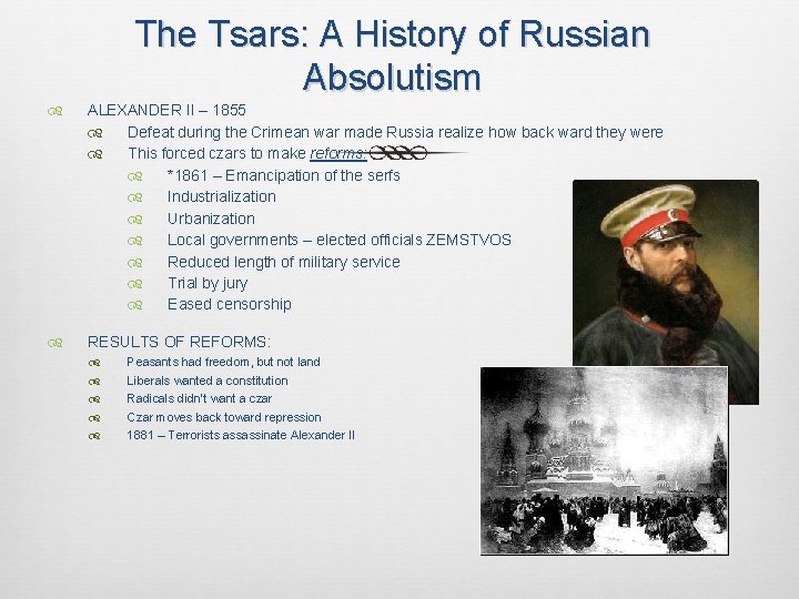 The Tsars: A History of Russian Absolutism ALEXANDER II – 1855 Defeat during the