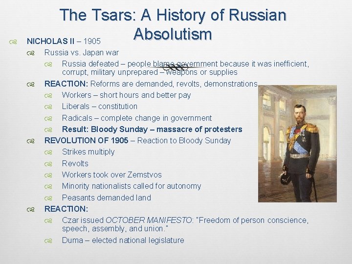  The Tsars: A History of Russian Absolutism NICHOLAS II – 1905 Russia vs.