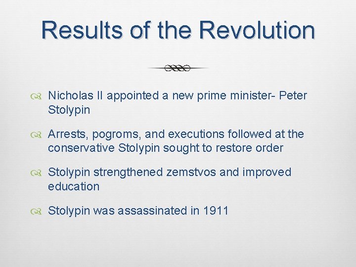 Results of the Revolution Nicholas II appointed a new prime minister- Peter Stolypin Arrests,