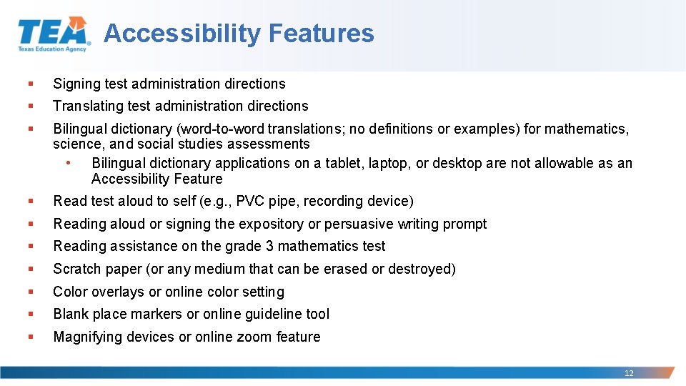 Accessibility Features § Signing test administration directions § Translating test administration directions § Bilingual