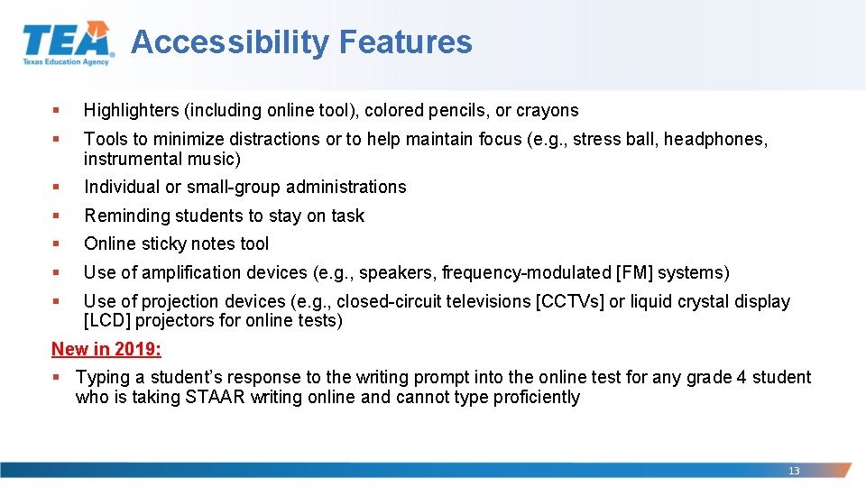 Accessibility Features § Highlighters (including online tool), colored pencils, or crayons § Tools to