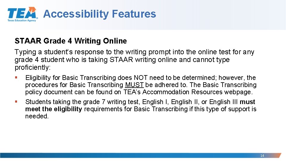 Accessibility Features STAAR Grade 4 Writing Online Typing a student’s response to the writing