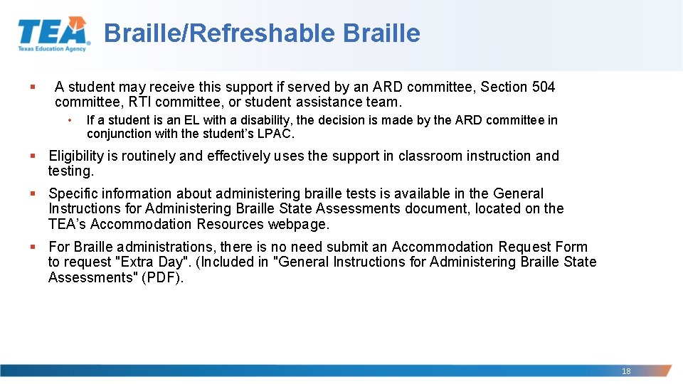 Braille/Refreshable Braille § A student may receive this support if served by an ARD