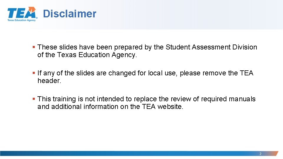 Disclaimer § These slides have been prepared by the Student Assessment Division of the